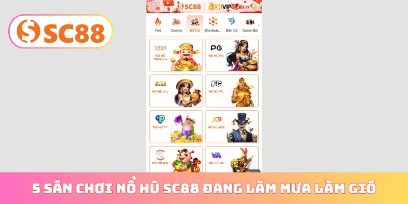 5 sân chơi nổ hũ SC88 đang làm mưa làm gió