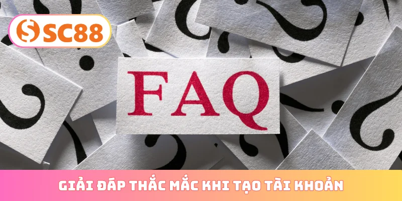 Giải đáp thắc mắc khi tạo tài khoản