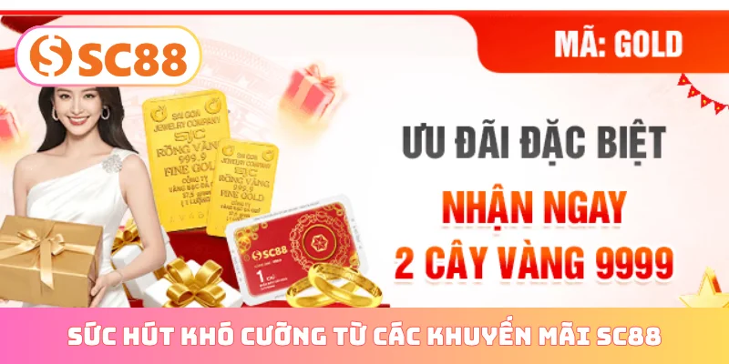 Sức hút khó cưỡng từ các khuyến mãi SC88